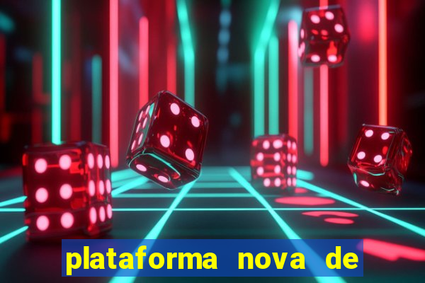 plataforma nova de jogos de aposta